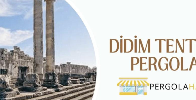 Didim’in Dış Mekanlarını İzmir Tentecileri ile Yeniden Tanımlayın!